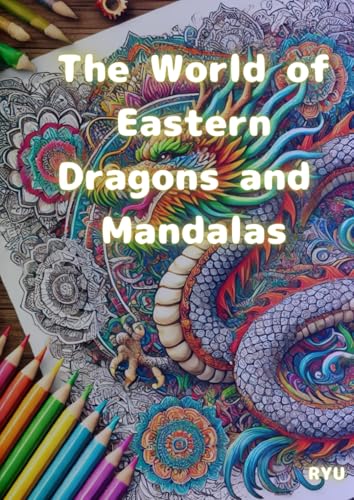 The World of Eastern Dragons and Mandalas von Independently published