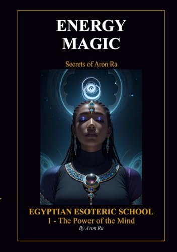 Energetic Magic - Secrets by Aron Ra: Egyptian Esoteric School von Independently published