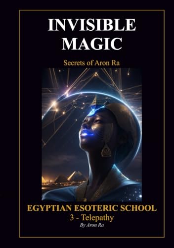 INVISIBLE MAGIC: TELEPATHY (Egyptian Esoteric School, Band 3) von Independently published