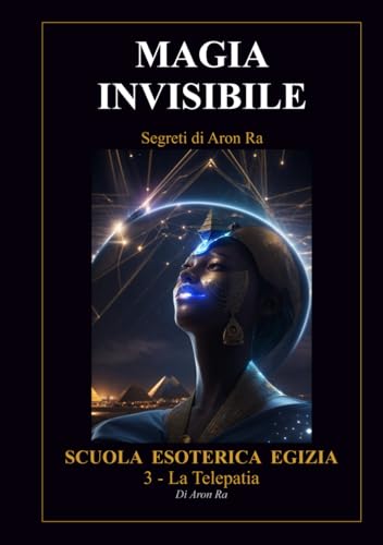 MAGIA INVISIBILE: La Telepatia (Magia Egizia, Band 3) von Independently published