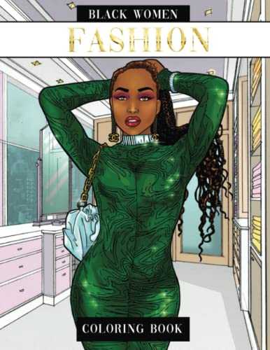 Black Women Fashion Coloring Book: 75 Illustrations of Gorgeous African American Women Shopping in Chic and Stylish Outfits - For Teens and Adults