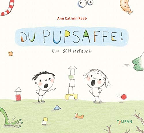 Du Pupsaffe!: Ein Schimpfbuch