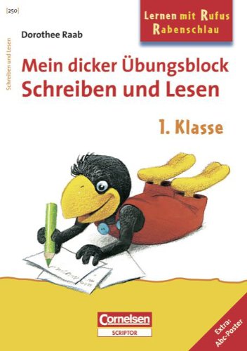 Dorothee Raab - Lernen mit Rufus Rabenschlau: 1. Schuljahr - Mein dicker Übungsblock: Schreiben und Lesen: Band 250. Übungsblock. Extra: Abc-Puzzleposter Dorothee Raab - Lernen mit Rufus Rabenschlau: 1. Schuljahr - Mein dicker Übungsblock: Schreiben und Lesen: Band 250. Übungsblock. Extra: Abc-Puzzleposter