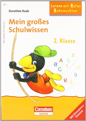 Dorothee Raab - Lernen mit Rufus Rabenschlau: 2. Schuljahr - Mein großes Schulwissen: Band 401. Arbeitsbuch mit Lösungen. Extra: Einmaleins-Domino von Cornelsen Verlag Scriptor