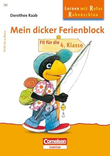 Dorothee Raab - Lernen mit Rufus Rabenschlau: 3. Schuljahr - Mein dicker Ferienblock: Band 53: Fit für die 4. Klasse. Übungsblock von Cornelsen Verlag Scriptor