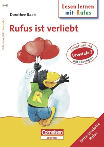 Dorothee Raab - Lesen lernen mit Rufus: Lesestufe 3 - Rufus ist verliebt: Band 503: Lesetraining. Arbeitsheft mit Lösungen. Extra: Leselotse Rufus