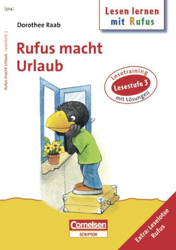 Dorothee Raab - Lesen lernen mit Rufus: Lesestufe 3 - Rufus macht Urlaub: Band 504: Lesetraining. Arbeitsheft mit Lösungen. Extra: Leselotse Rufus