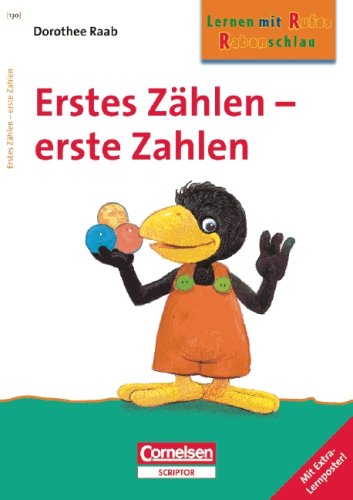 Dorothee Raab - Rabenschlau üben vor der Schule: Erstes Zählen - erste Zahlen: Band 130: Zum Malen und Lernen zwischen 4 und 6 Jahren. Arbeitsheft mit Extra-Lernposter von Cornelsen Verlag Scriptor