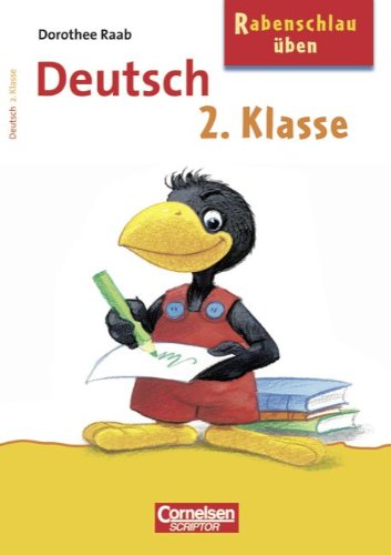 Dorothee Raab - Rabenschlau üben: 2. Schuljahr - Deutsch: Band 281. Arbeitsheft Dorothee Raab - Rabenschlau üben: 2. Schuljahr - Deutsch: Band 281. Arbeitsheft