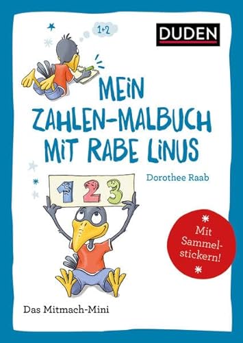 Duden Minis (Band 37) – Mein Zahlen-Malbuch mit Rabe Linus: Mit Sammelstickern! von Duden