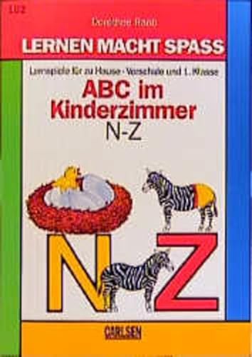 Lernen macht Spaß, ABC im Kinderzimmer N-Z, Vorschule und 1. Klasse (Lernen macht Spass - Deutsch)