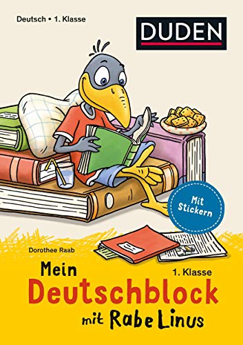 Mein Deutschblock mit Rabe Linus - 1. Klasse: Mit Stickern (Mein Lern- und Spaßblock mit Rabe Linus)