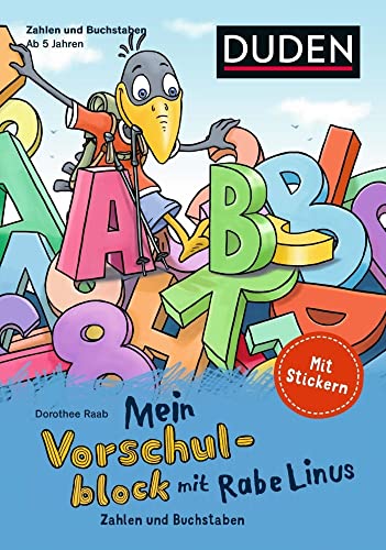 Mein Vorschulblock mit Rabe Linus (3): Zahlen und Buchstaben: Mit Stickern (Mein Lern- und Spaßblock mit Rabe Linus) von Duden