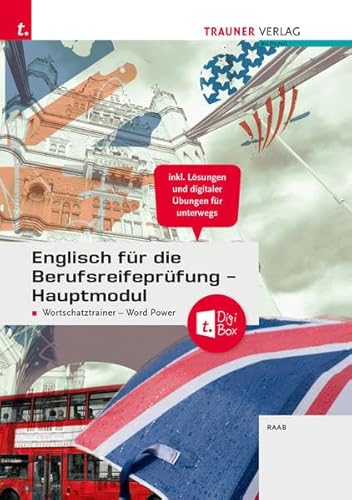 Englisch für die Berufsreifeprüfung - Hauptmodul Wortschatztrainer - Word Power + TRAUNER-DigiBox + E-Book von Trauner Verlag