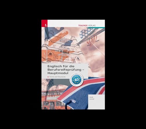 Englisch für die standardisierte Reife- und Diplomprüfung - Forms and Structures 7/8 AHS, I-III HAK/HTL/HLW/HLM/HLK/HLT Englisch für die standardisierte Reife- und Diplomprüfung - Forms and Structures 7/8 AHS, I-III HAK/HTL/HLW/HLM/HLK/HLT