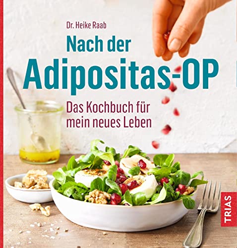 Nach der Adipositas-OP: Das Kochbuch für mein neues Leben