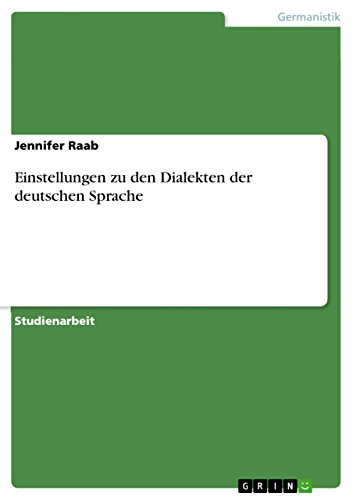 Einstellungen zu den Dialekten der deutschen Sprache von GRIN Verlag