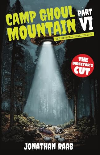 Camp Ghoul Mountain Part VI: The Official Novelization - The Director's Cut von Muzzleland Press