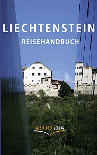 Liechtenstein: Reisehandbuch von Westflgel Verlag
