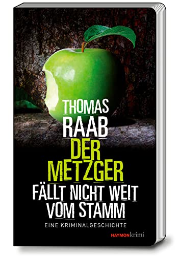 Der Metzger fällt nicht weit vom Stamm: Eine Kriminalgeschichte