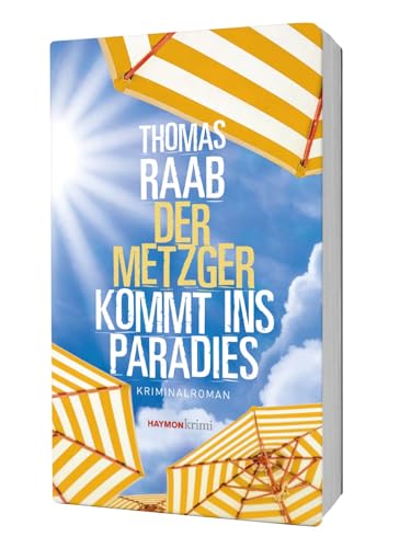 Der Metzger kommt ins Paradies: Kriminalroman (HAYMON TASCHENBUCH) von Haymon Verlag