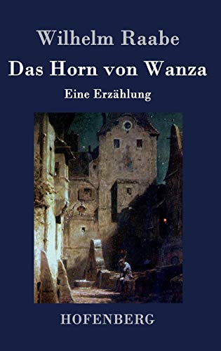 Das Horn von Wanza: Eine Erzählung Das Horn von Wanza: Eine Erzählung