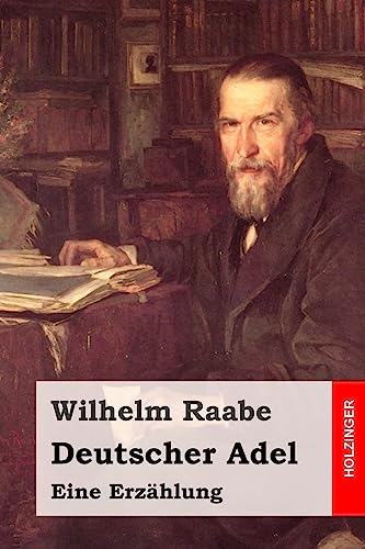 Deutscher Adel: Eine Erzählung Deutscher Adel: Eine Erzählung von CREATESPACE