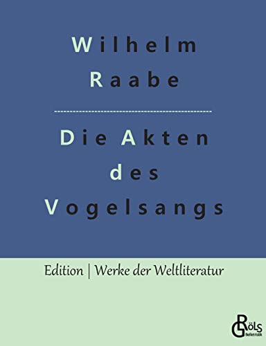 Die Akten des Vogelsangs (Edition Werke der Weltliteratur)