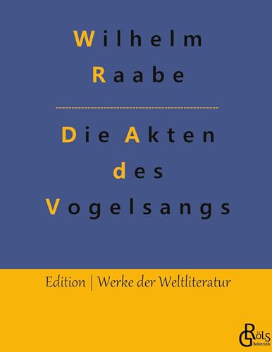 Die Akten des Vogelsangs (Edition Werke der Weltliteratur - Hardcover)