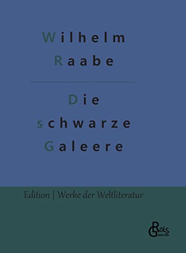 Die schwarze Galeere (Edition Werke der Weltliteratur - Hardcover) von Gröls Verlag