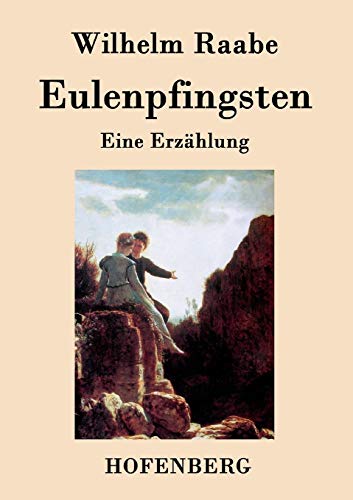 Eulenpfingsten: Eine Erzählung Eulenpfingsten: Eine Erzählung von Hofenberg