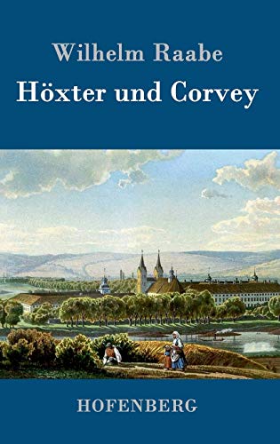 Höxter und Corvey: Eine historische Novelle Höxter und Corvey: Eine historische Novelle von Hofenberg