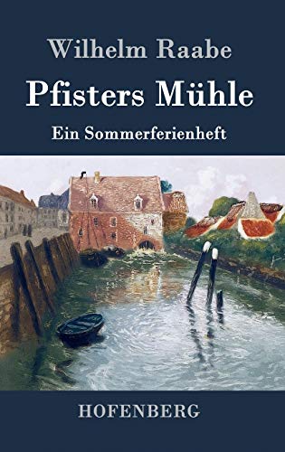 Pfisters Mühle: Ein Sommerferienheft