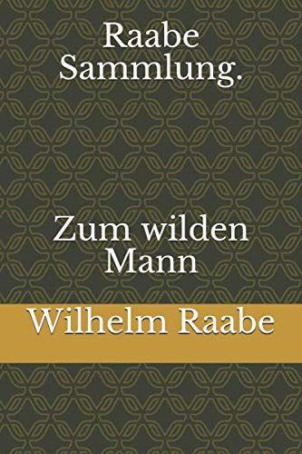 Raabe Sammlung. Zum wilden Mann von Independently published