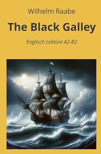 The Black Galley: Englisch Lektüre A2 - B2 (Englisch Lernen mit klassischen Werken) von tolino media