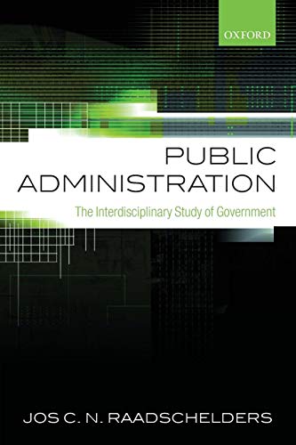 Public Administration: The Interdisciplinary Study Of Government von Oxford University Press