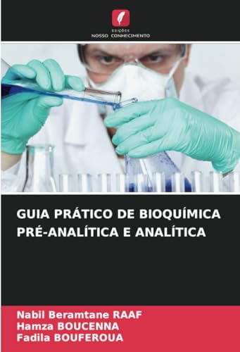 GUIA PRÁTICO DE BIOQUÍMICA PRÉ-ANALÍTICA E ANALÍTICA von Edições Nosso Conhecimento