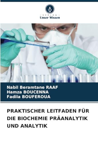 PRAKTISCHER LEITFADEN FÜR DIE BIOCHEMIE PRÄANALYTIK UND ANALYTIK von Verlag Unser Wissen