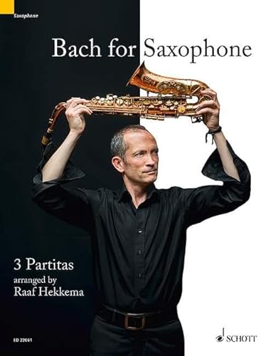 Bach für Saxophon: 3 Partiten. BWV 1002, BWV 1004, BWV 1006. Sopran- oder Alt-Saxophon solo. von Schott Music