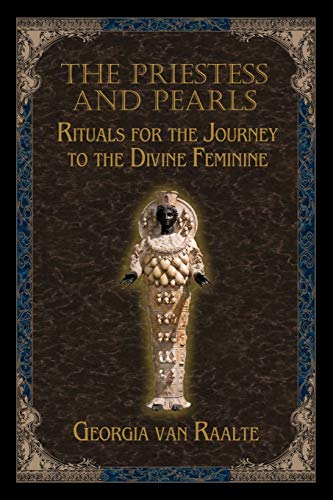 The Priestess and Pearls: Rituals for the Journey to the Divine Feminine von Black Moon Publishing
