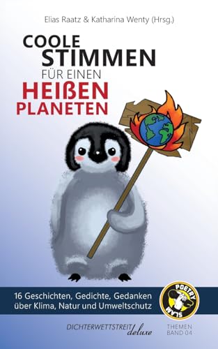 Coole Stimmen für einen heißen Planeten: 18 Geschichten, Gedichte, Gedanken über Klima, Natur und Umweltschutz (Themenbände deluxe)