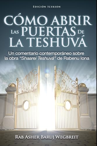 Como Abrir las Puertas de la Teshuva: Basado en Shaarei Teshuva de Rabenu Iona von www.bnpublishing.com