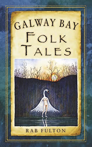 Galway Bay Folk Tales (Folk Tales: United Kingdom) von History Press