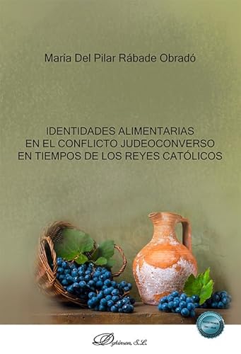 Identidades alimentarias en el conflicto Judeoconverso en tiempos de los Reyes Católicos von Editorial Dykinson, S.L.