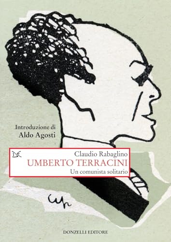 Umberto Terracini. Un comunista solitario (Saggi. Storia e scienze sociali) von Donzelli