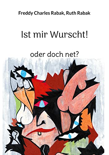 Ist mir Wurscht!: oder doch net? (Mutti, der Mann mit dem Schmäh ist da)