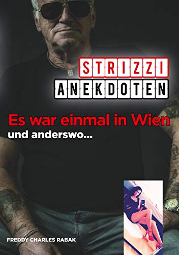 Strizzi-Anekdoten: Es war einmal in Wien und anderswo (Adieu Rotlicht-Milieu, Band 2) von Books on Demand