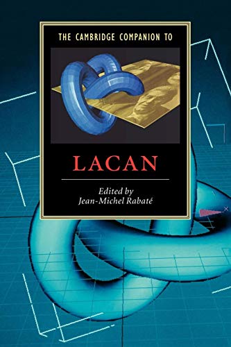 The Cambridge Companion to Lacan (Cambridge Companions to Literature)
