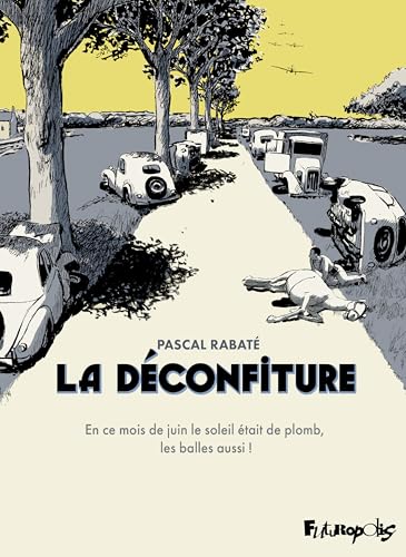 La Déconfiture - Intégrale La Déconfiture - Intégrale von FUTUROPOLIS