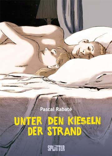 Unter den Kieseln der Strand von Splitter Verlag